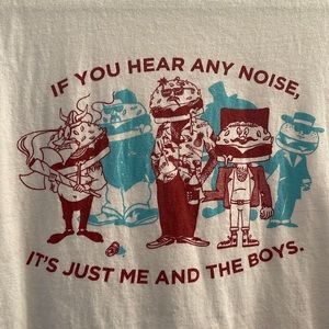 “If You Hear Any Noise, It’s Just Me And The Boys” tshirt